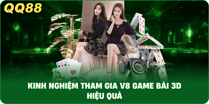 kinh_nghiem_tham_gia_v8_game_bai_3d_hieu_qua_1x
